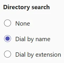 Die Einstellung Directory search zeigt die Option Dial by name ausgewählt, während None und Dial by extension im Menü nicht markiert sind.